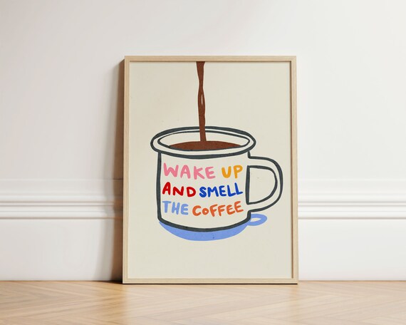 Wake Up And Smell The Coffee Cute Colorful Mug Kitchen Quote Poster