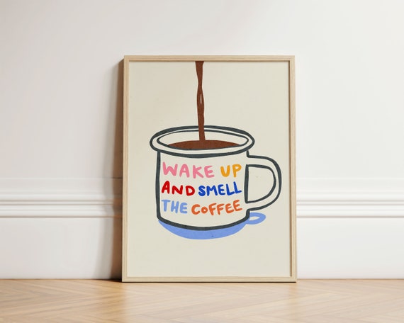 Wake Up And Smell The Coffee Print Kitchen Wall Art Decor Apartment Trendy Unframed