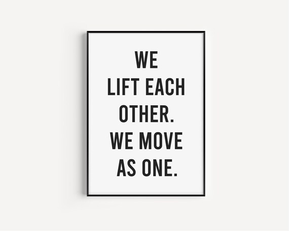 We Lift Each Other We Move As One Teamwork Office Quote Minimalist Print