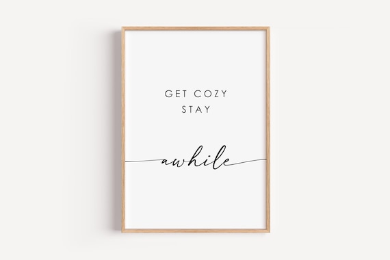Get Cozy Stay Awhile Script Wall Quote Print Minimalist Bedroom Decor