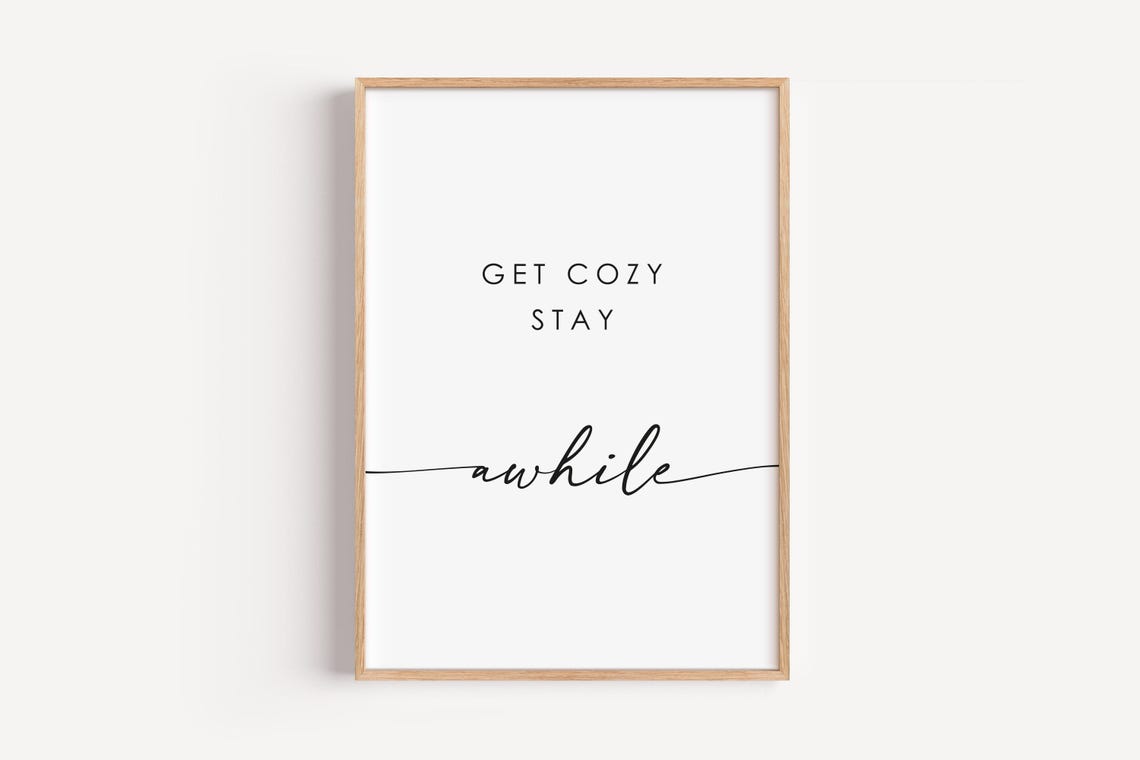 Get Cozy Stay Awhile Script Wall Quote Print Minimalist Bedroom Decor