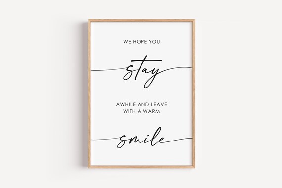 We Hope You Stay Awhile And Leave With A Warm Smile Quote Poster