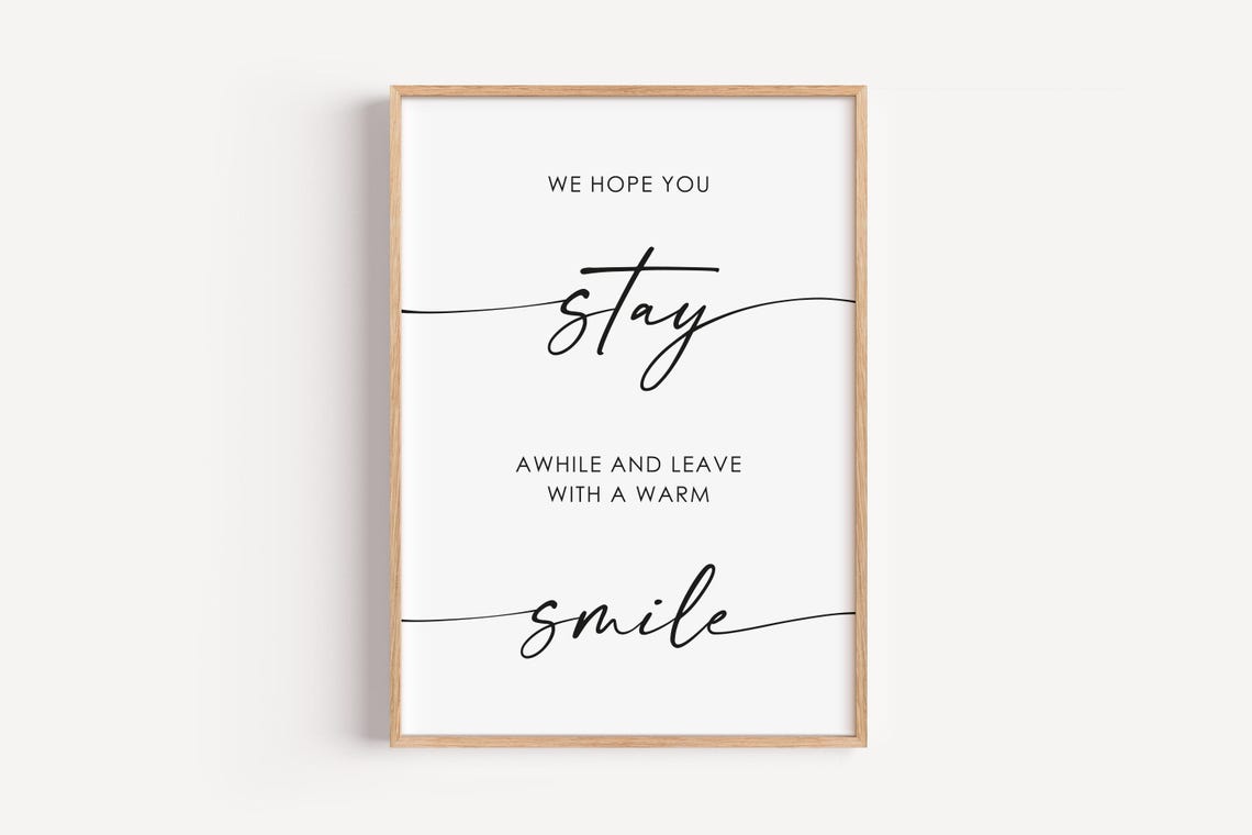 We Hope You Stay Awhile And Leave With A Warm Smile Quote Poster