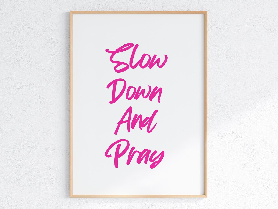 Slow Down And Pray Pink Brush Script Christian Faith Verse Poster - Image 3