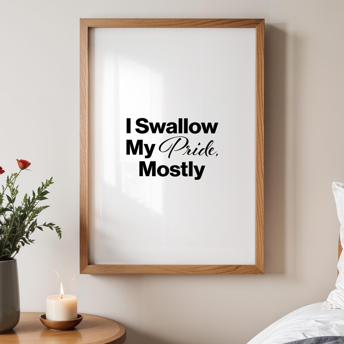 I Swallow My Pride Mostly Funny Sarcastic Modern Minimalist Quote Poster
