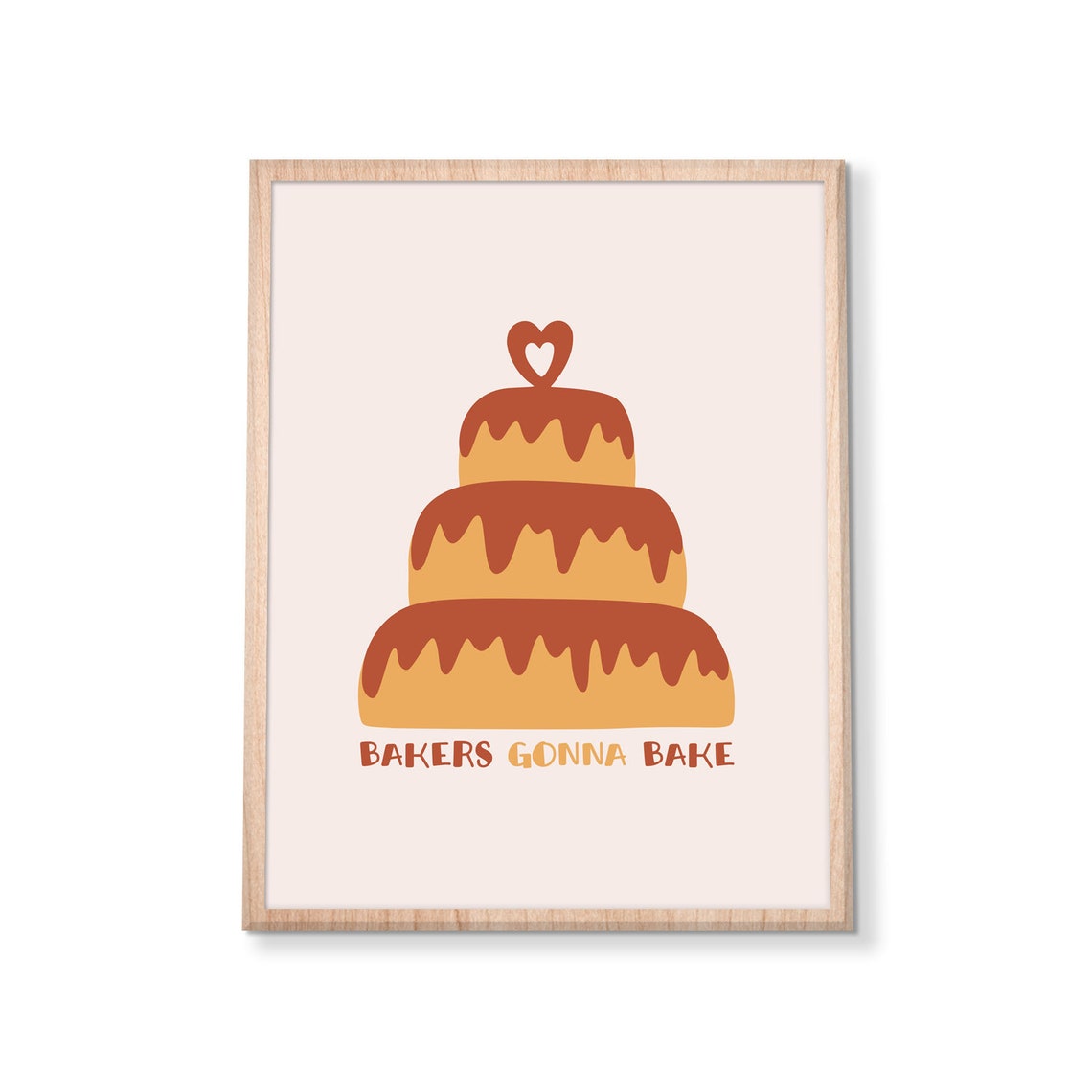 Bakers Gonna Bake Funny Chocolate Drip Cake Kitchen Wall Poster - Image 3