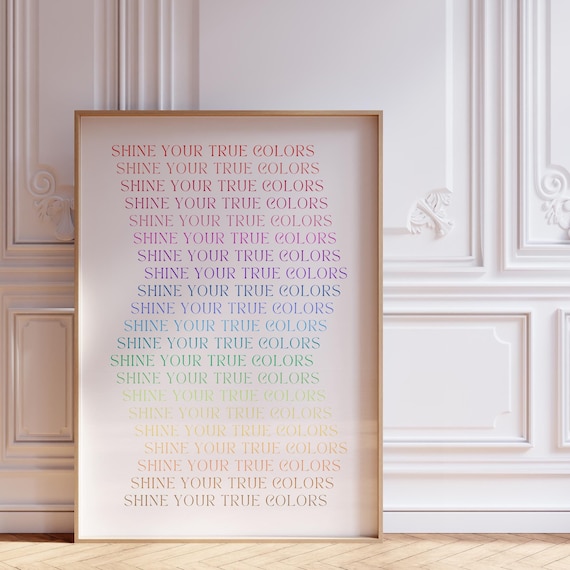 Shine Your True Colors Rainbow Typography Poster Gradient Quote Art