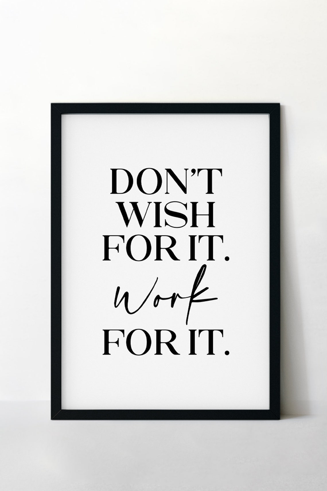 Don't Wish For It Work For It Bold Mixed Type Motivation Poster - Image 5