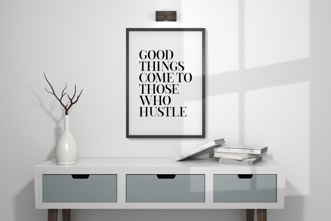 Good Things Come to Those Who Hustle Poster Entrepreneur Wall Decor - Image 4