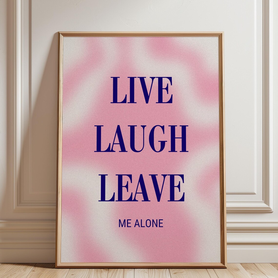 Live Laugh Leave Me Alone Pink Gradient Funny Quote Wall Art