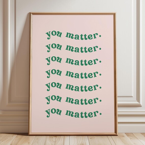 You Matter Print Trendy Pink And Green Mental Health Poster Typography Wall Art Therapy Office Decor School Counselor Art