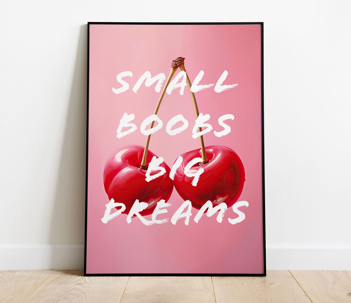 Cherry Funny Quote Poster Small Boobs Big Dreams Pink Bedroom Decor