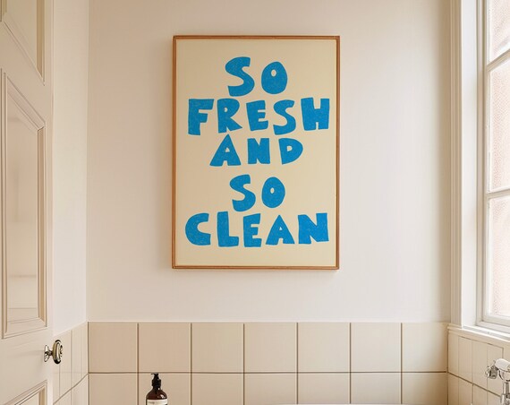 So Fresh And So Clean Blue Block Letter Bathroom Quote Poster