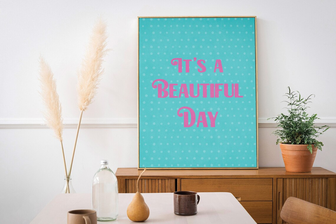 It Is a Beautiful Day Teal Polka Dot Motivational Quote Poster - Image 3