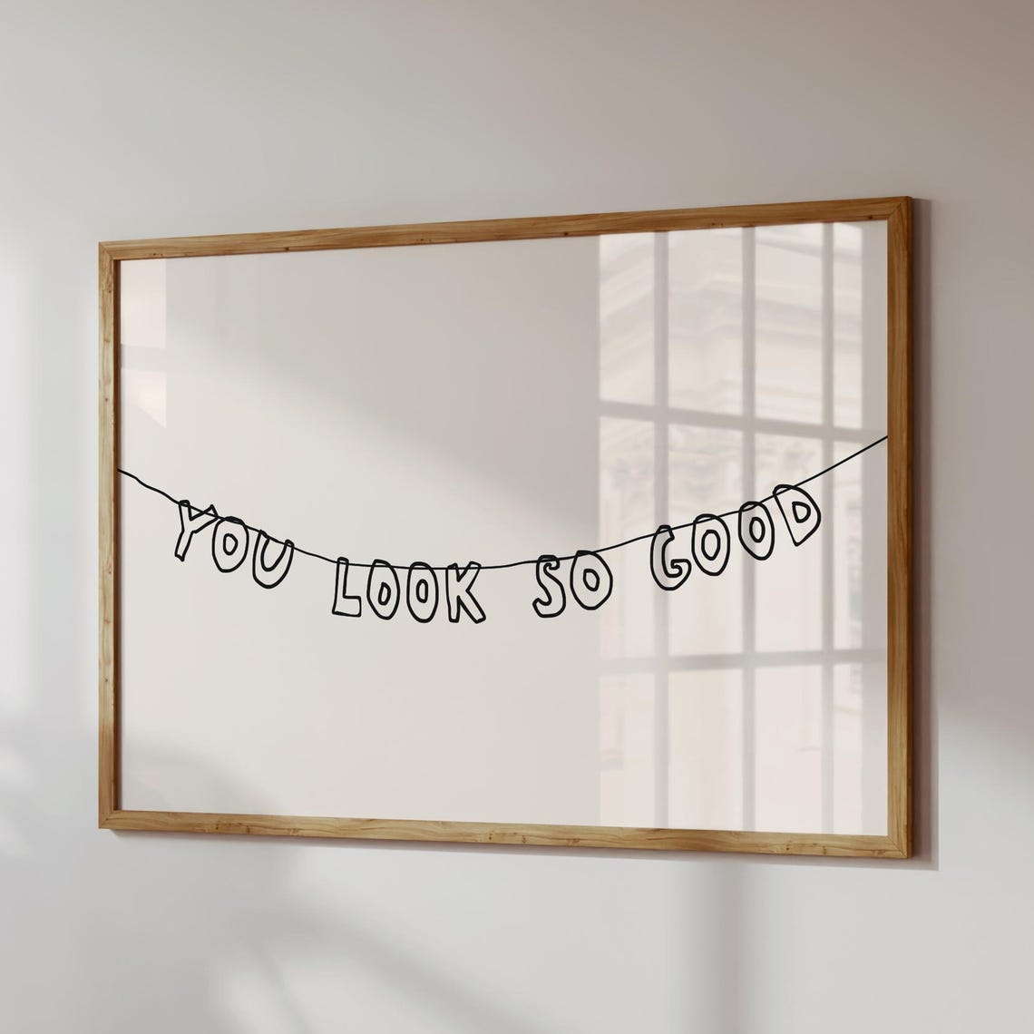 You Look So Good Hand Drawn Letter Banner Bathroom Decor Poster
