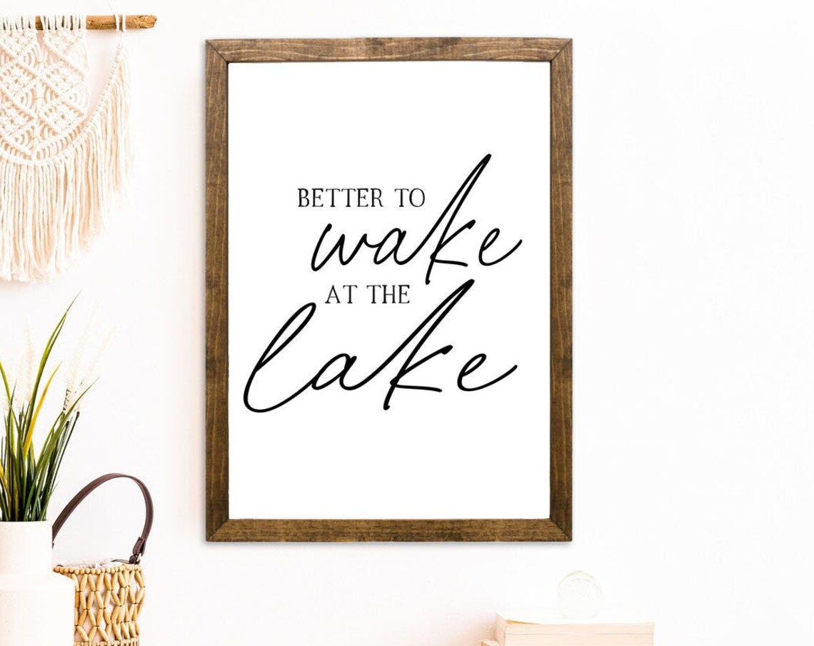 Better To Wake At The Lake Rustic Cabin Lake House Quote Sign Wall Art