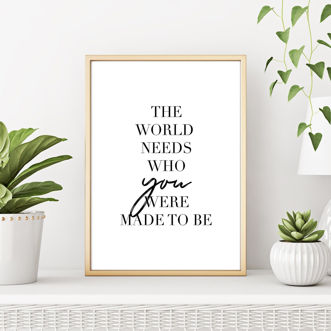The World Needs Who You Were Made To Be Inspirational Quote Wall Art