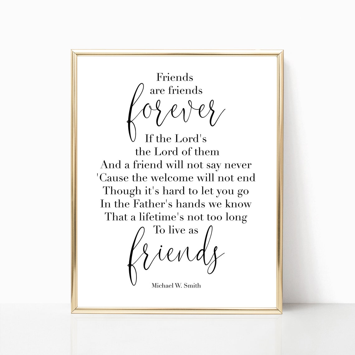 Friends Are Friends Forever Michael W Smith Quote Typography Poster