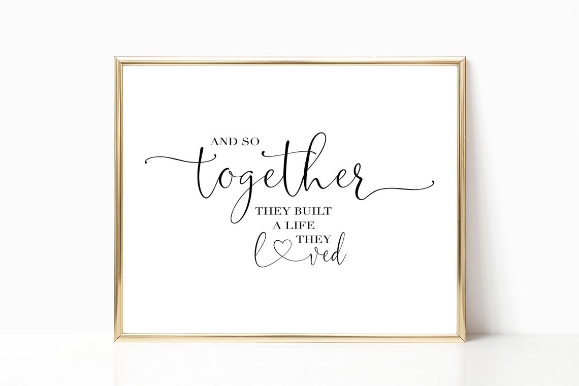 And So Together They Built a Life They Loved Wedding Quote Poster