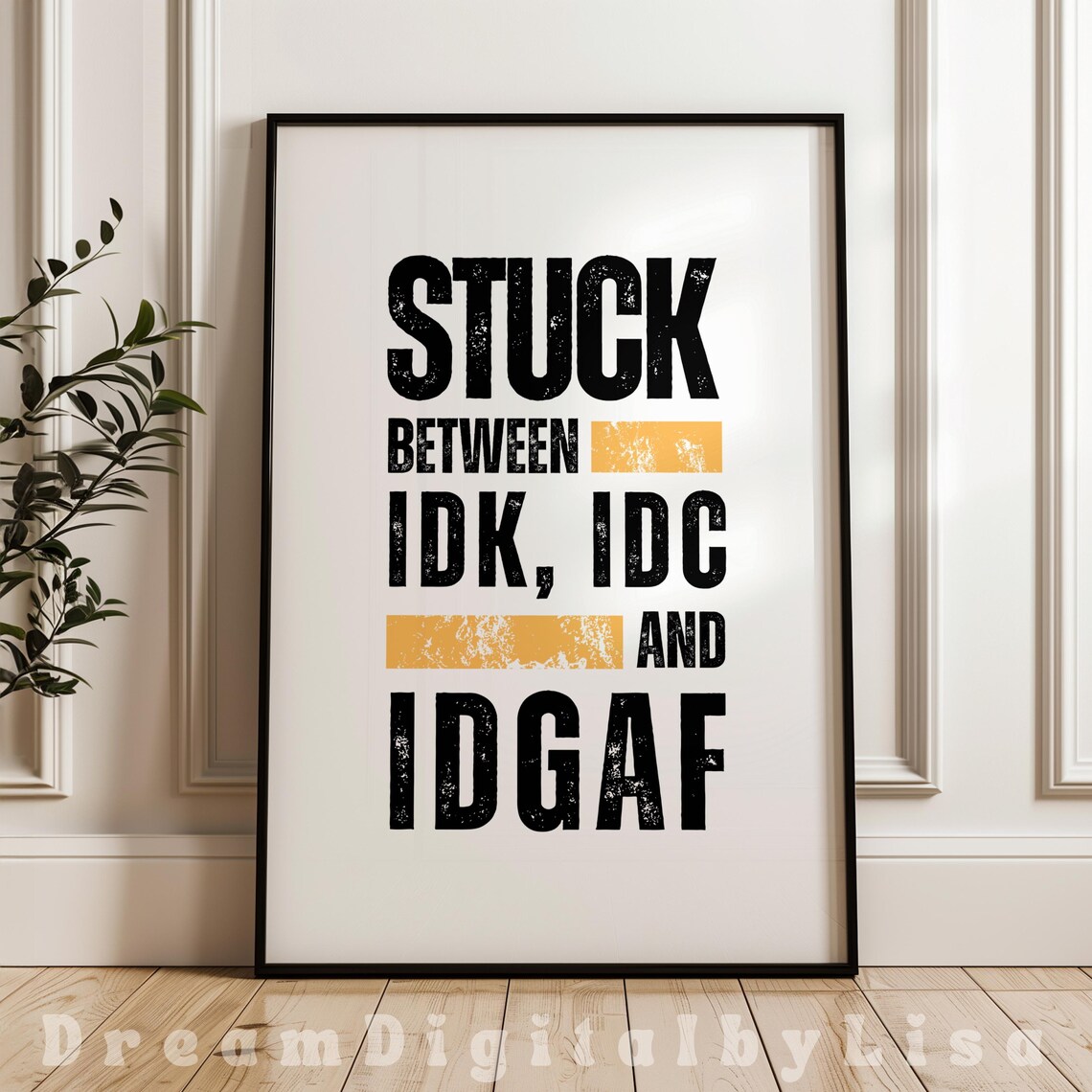 Idk Idc And Idgaf Sarcastic Quote Print