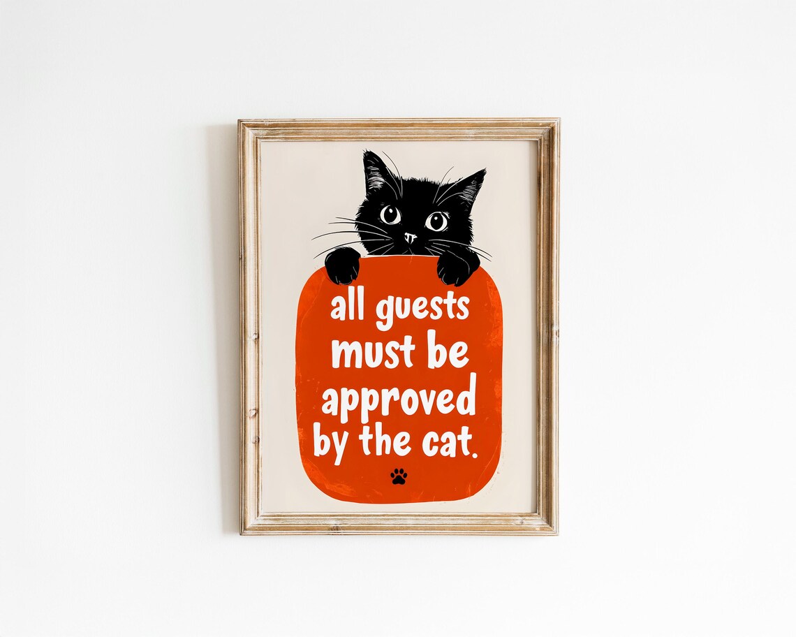 All Guests Must Be Approved by the Cat Funny Black Cat Quote Poster