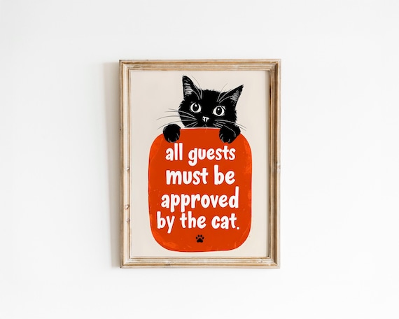 All Guests Must Be Approved by the Cat Funny Black Cat Quote Poster