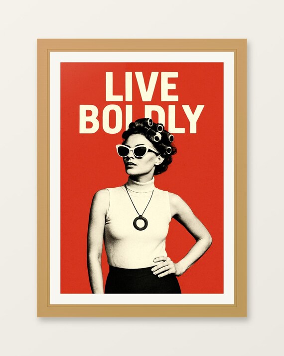 Live Boldly Retro 1960s Fashion Woman Curlers Sunglasses Poster