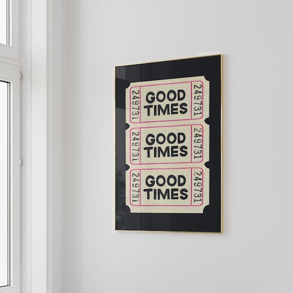 Good Times Ticket Black White Poster Print