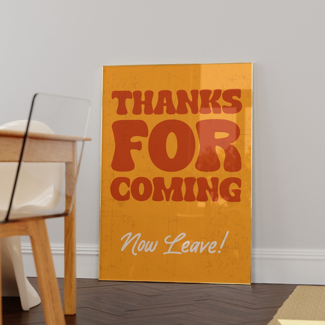 Thanks For Coming Now Leave Orange Retro Sassy Farewell Humor Poster