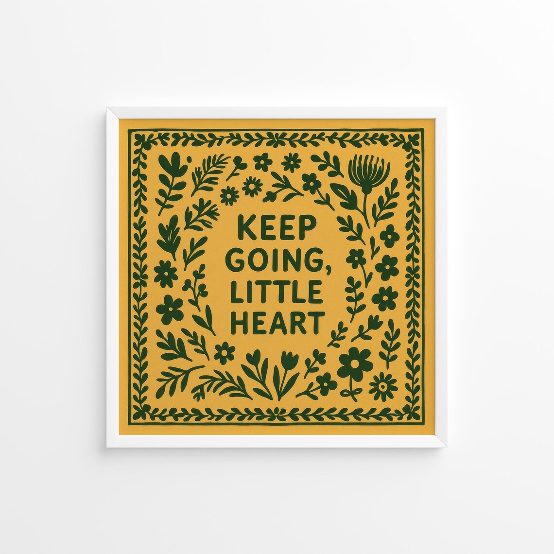 Keep Going Little Heart Poster With Mustard Folk Art Floral Border Quote