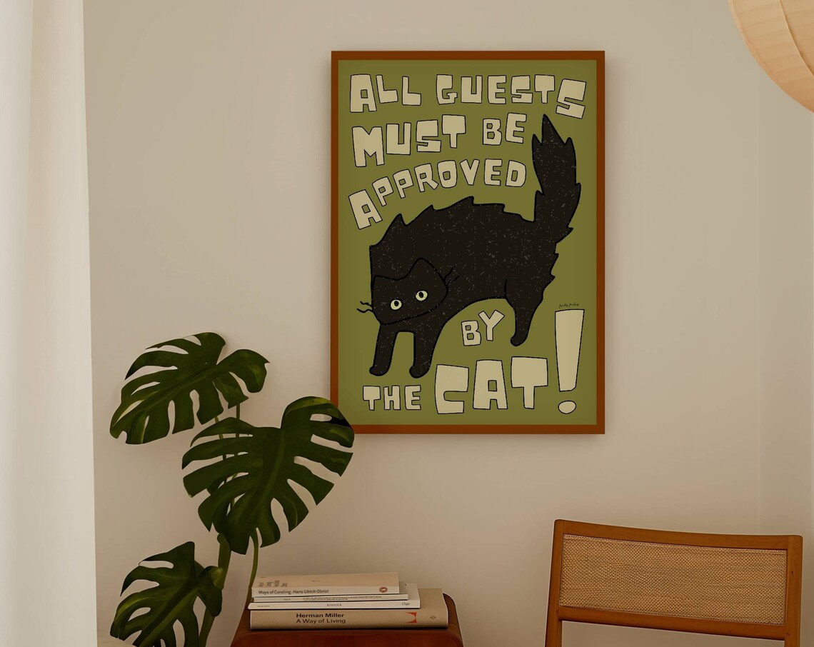 All Guests Must Be Approved By The Cat Print