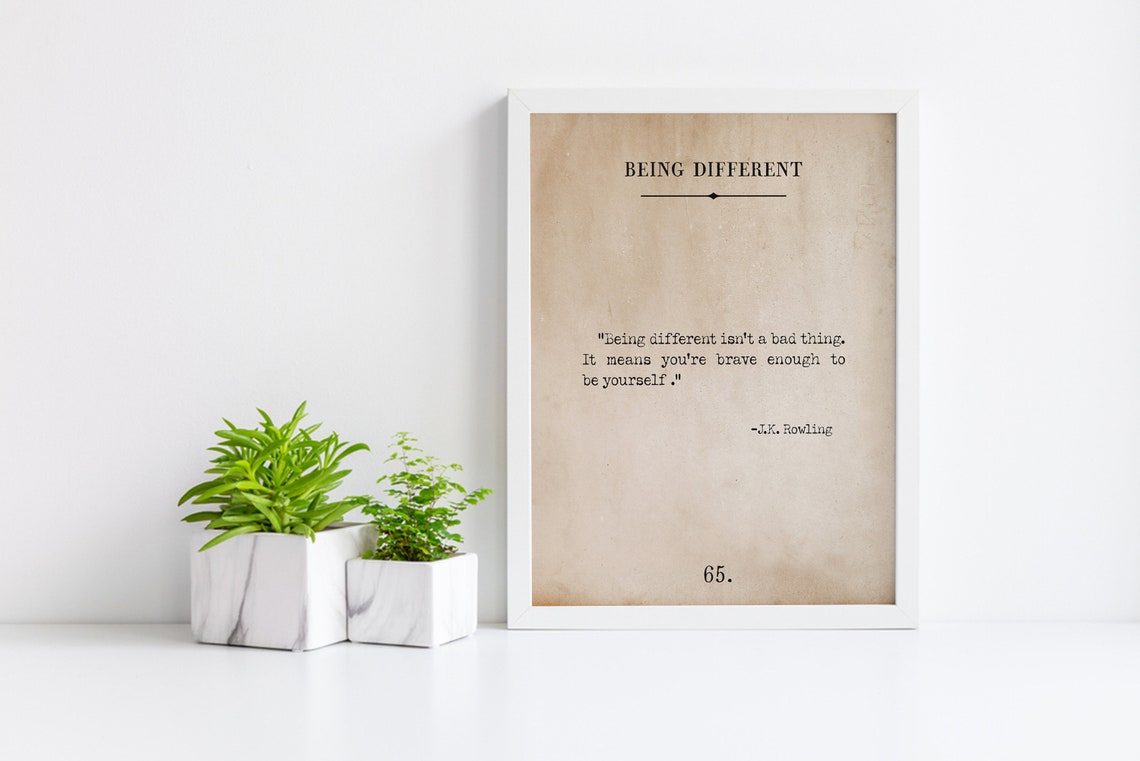 Being Different JK Rowling Quote Brave Enough To Be Yourself Poster