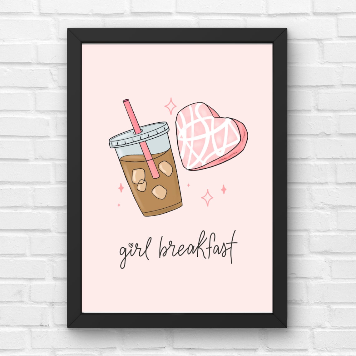 Girl Breakfast Pink Iced Coffee Heart Cake Funny Quote Art Print