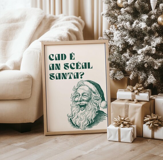 Cad E An Sceal Santa Green Irish Christmas Funny Quote Santa Poster