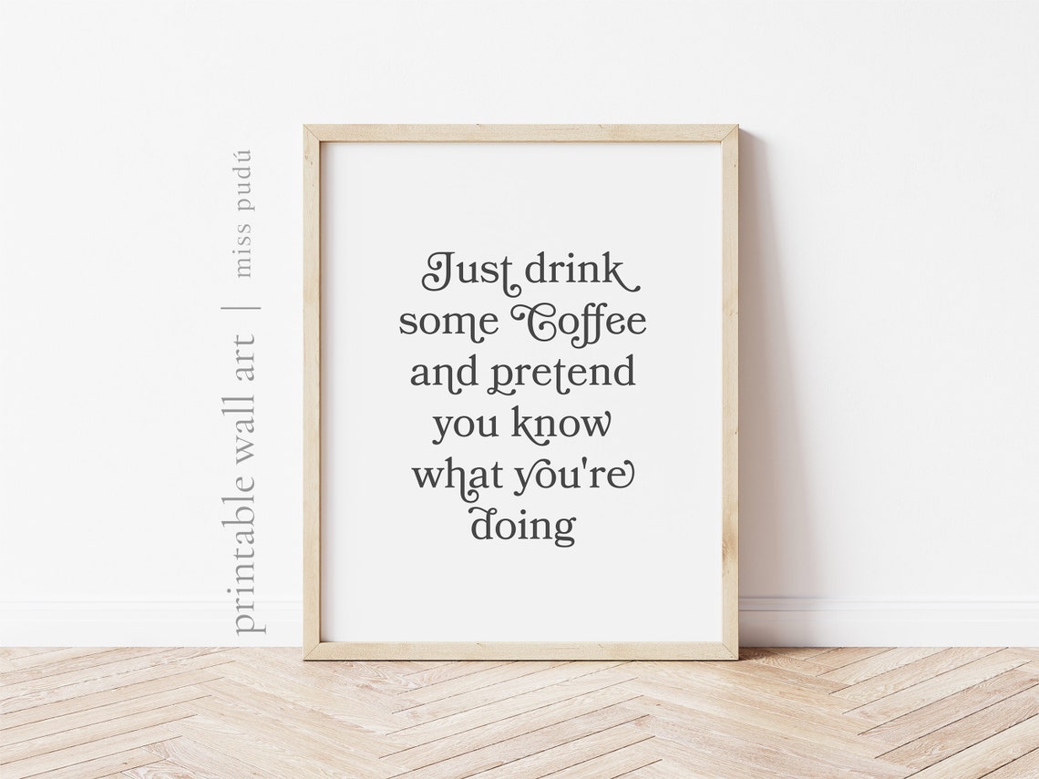 Drink Coffee And Pretend You Know What You Are Doing Funny Poster - Image 2