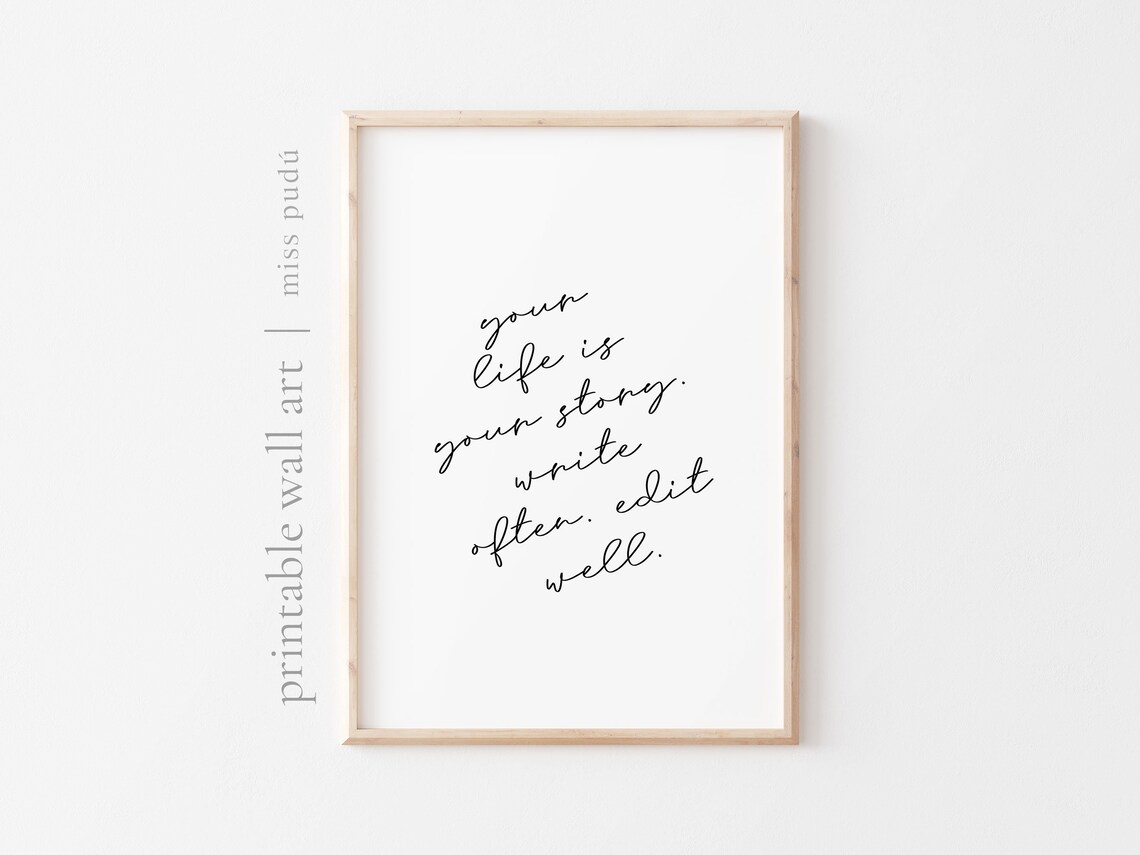 Your Life Is Your Story Quote Poster Write Often Edit Well Script Wall Decor