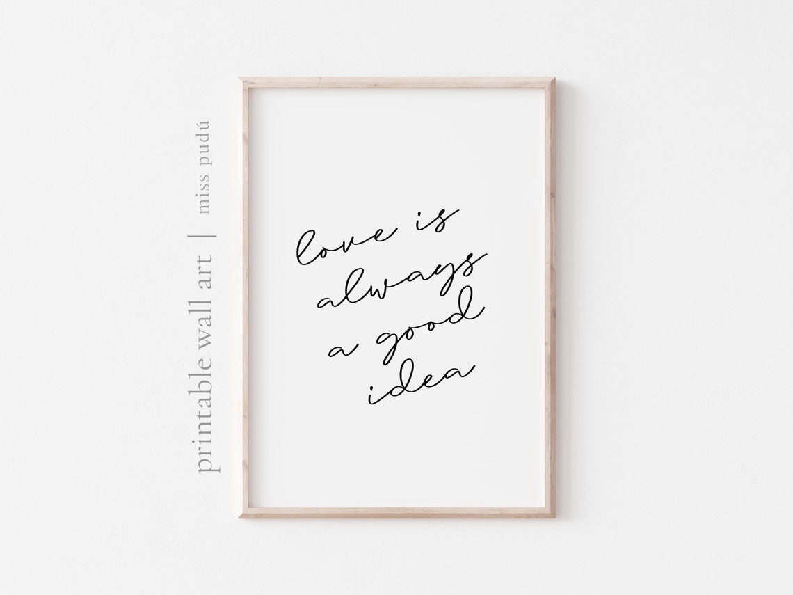 Love Is Always A Good Idea Romantic Script Quote Wedding Poster
