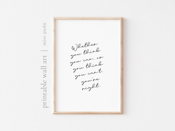 Whether You Think You Can Or Can Not You Are Right Mindset Poster