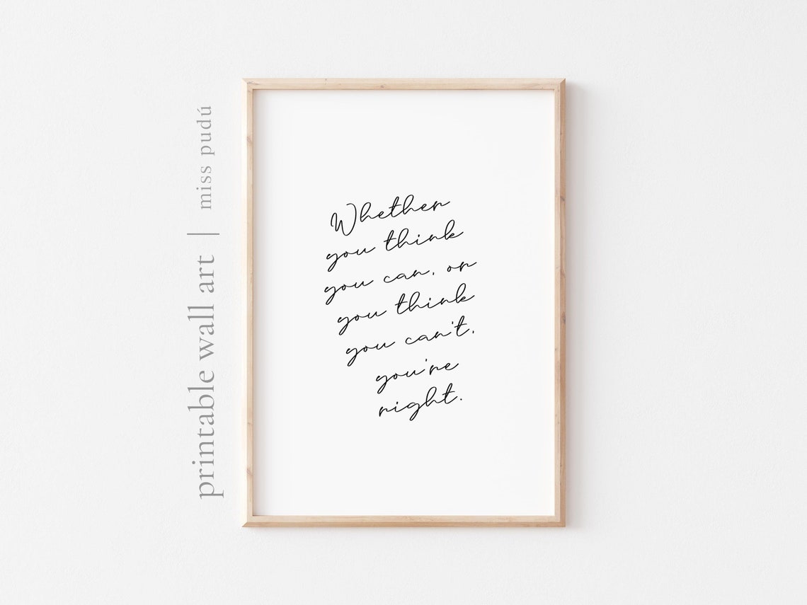 Whether You Think You Can Or Can Not You Are Right Mindset Poster