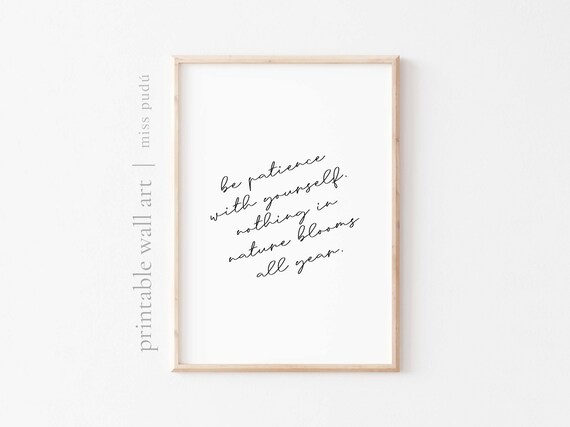 Be Patience With Yourself Nature Quote Poster Mental Health Decor