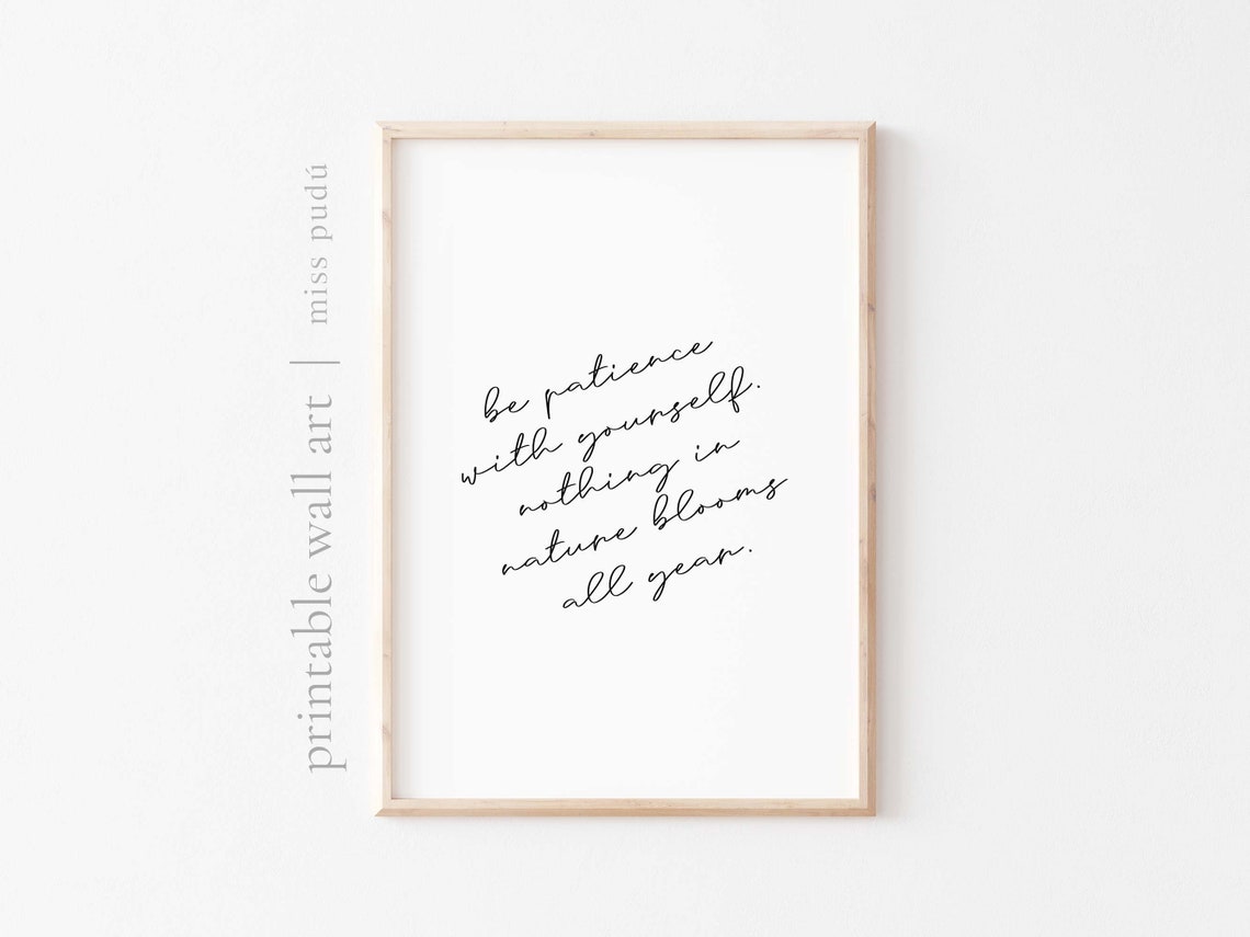 Be Patience With Yourself Nature Quote Poster Mental Health Decor