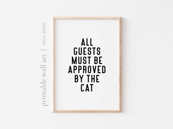 All Guests Must Be Approved By The Cat Funny Quote Poster For Cat Lovers