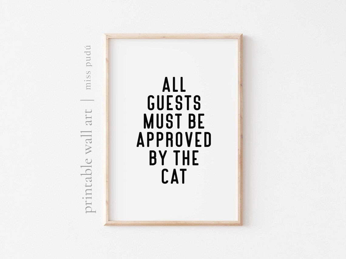 All Guests Must Be Approved By The Cat Funny Quote Poster For Cat Lovers