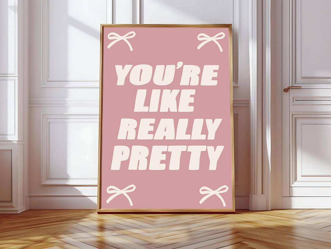 Youre Like Really Pretty, Girly Affirmation Poster