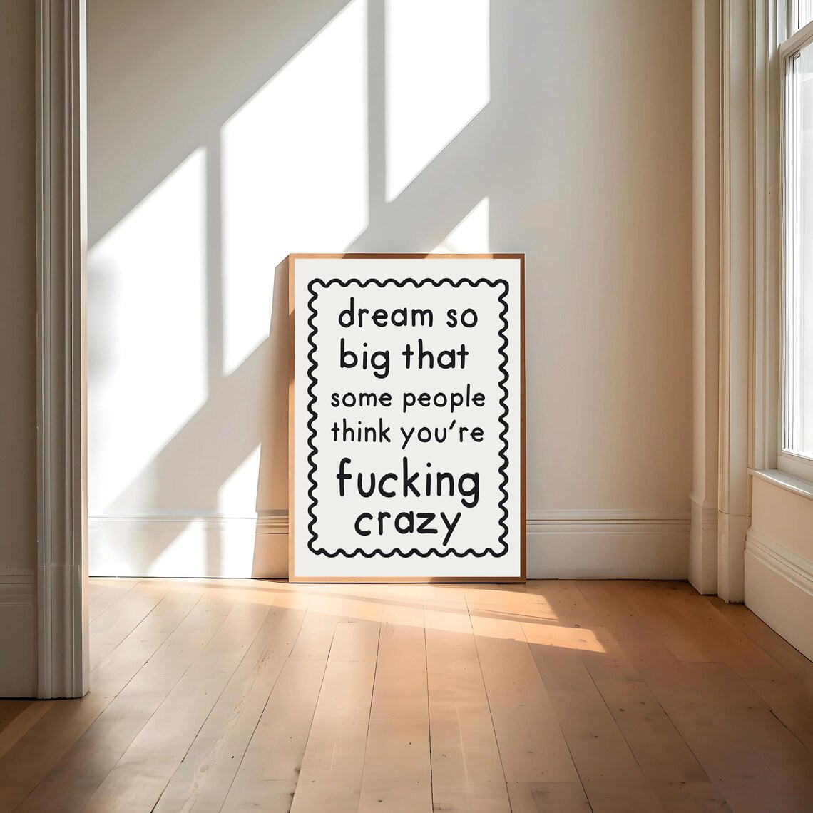 Dream So Big That They Think You're Crazy Sweary Quote Poster - Image 4