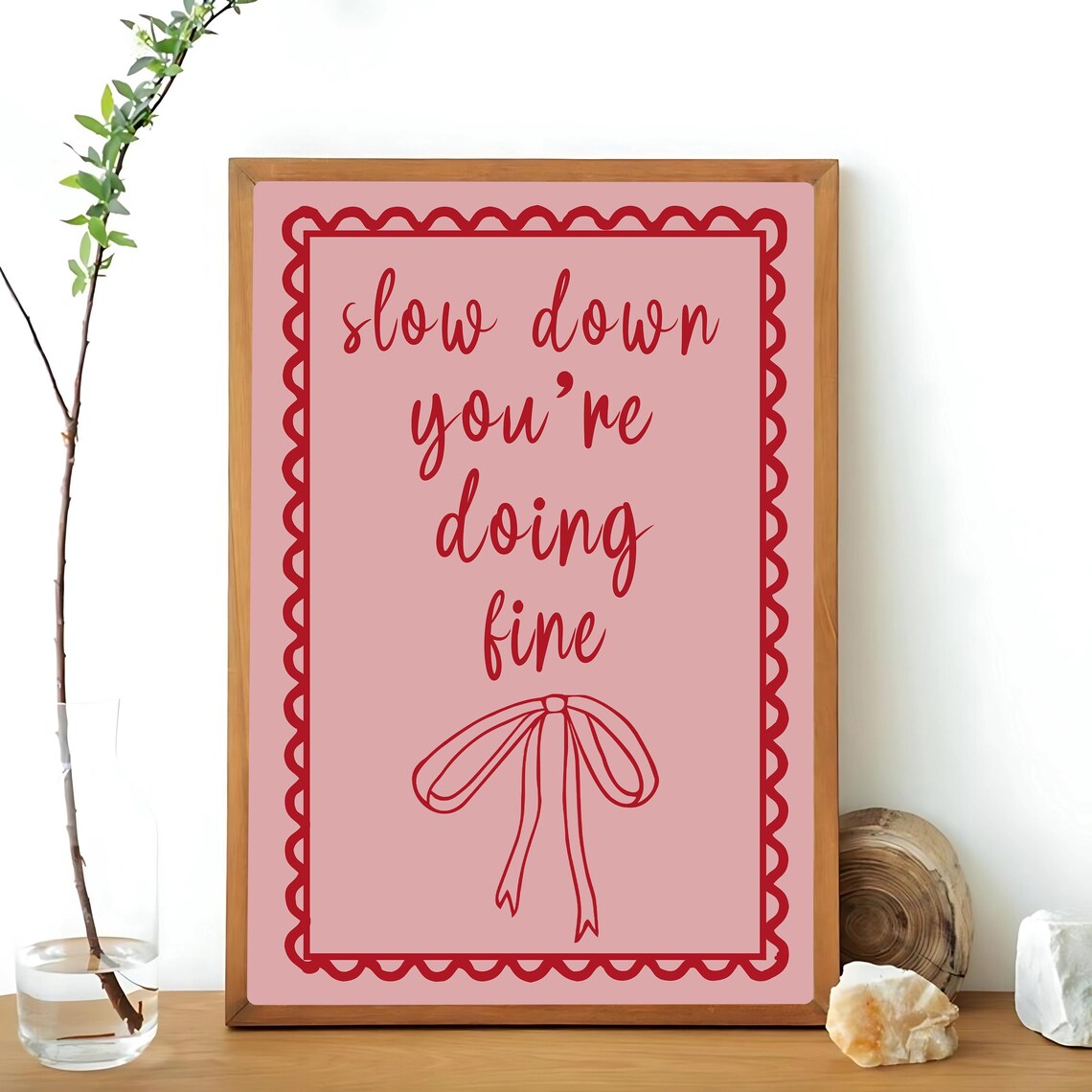 Slow Down Youre Doing Fine - Affirmation Print - Image 3