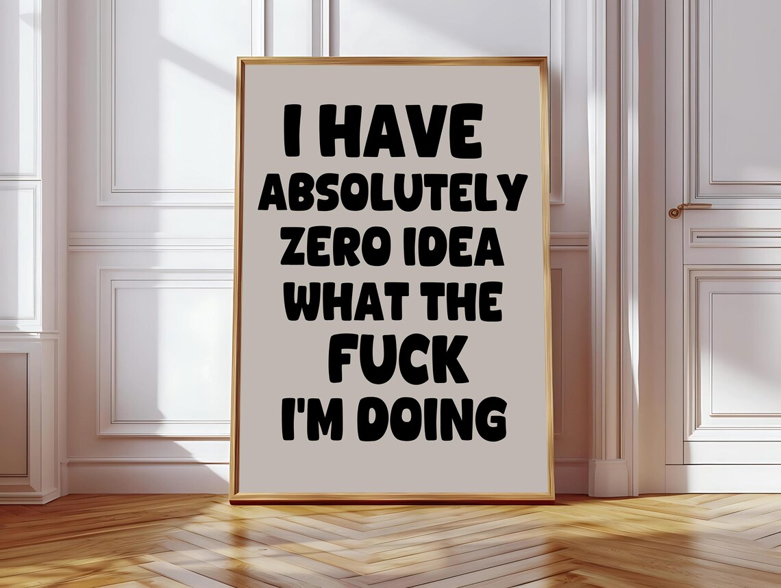 I Have No Idea What Im Doing, Funny Typography