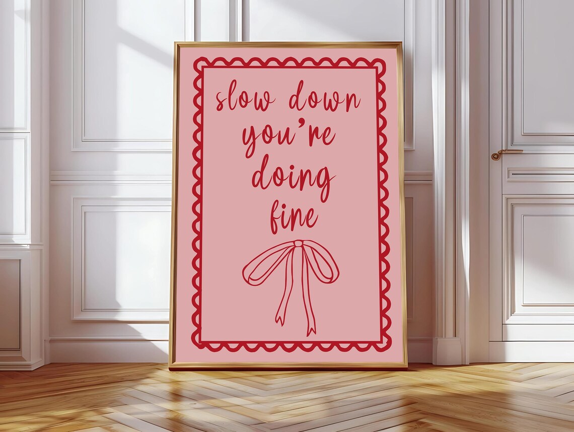 Slow Down Youre Doing Fine - Affirmation Print