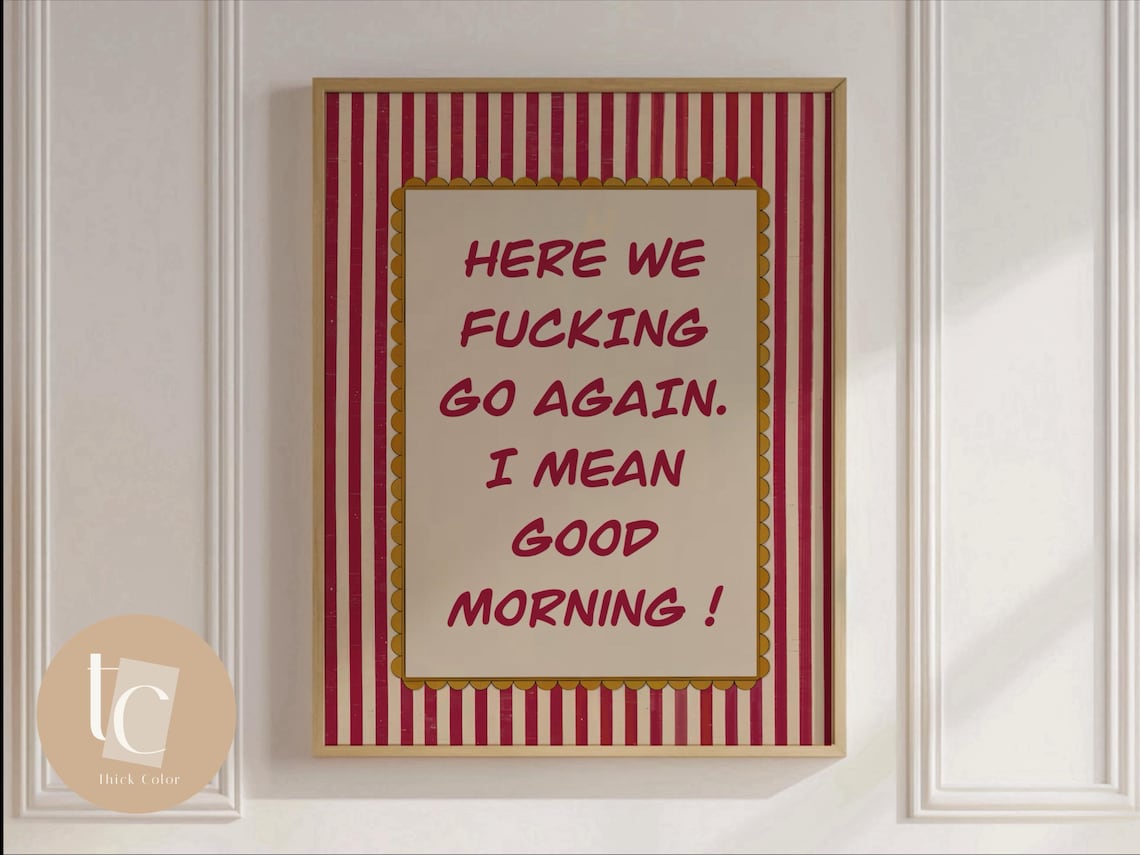 Here We Fing Go Again I Mean Good Morning Sweary Funny Poster