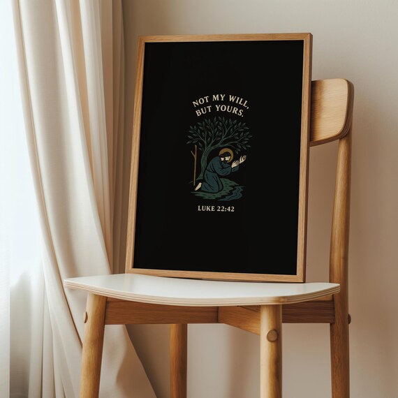 Not My Will But Yours Luke 2242 Night Prayer Gethsemane Poster